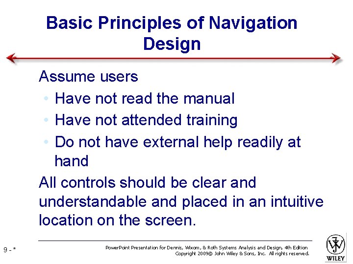 Basic Principles of Navigation Design • Assume users • Have not read the manual