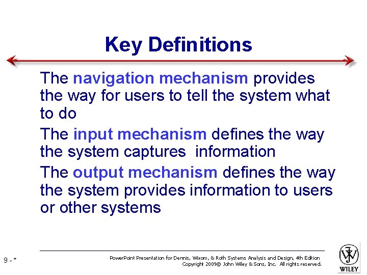 Key Definitions • The navigation mechanism provides the way for users to tell the