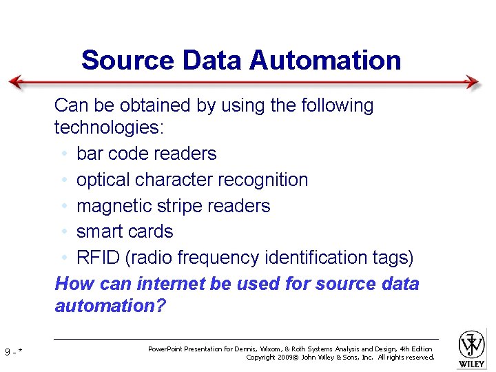 Source Data Automation • Can be obtained by using the following technologies: • bar