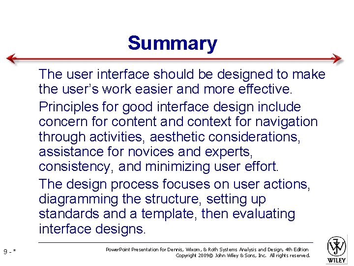 Summary • The user interface should be designed to make the user’s work easier Summary • The user interface should be designed to make the user’s work easier