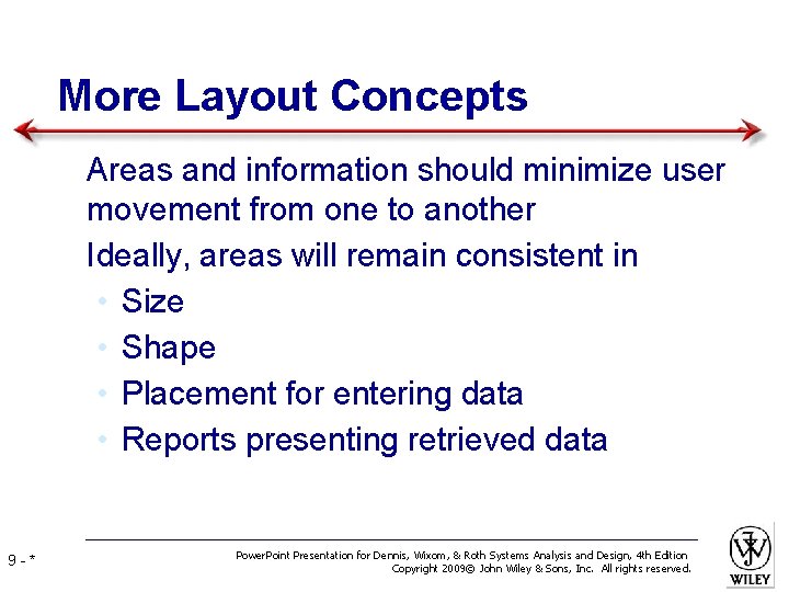 More Layout Concepts • Areas and information should minimize user movement from one to