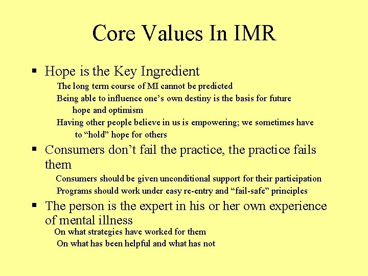 Core Values In IMR § Hope is the Key Ingredient The long term course