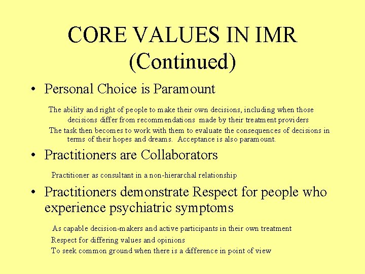 CORE VALUES IN IMR (Continued) • Personal Choice is Paramount The ability and right