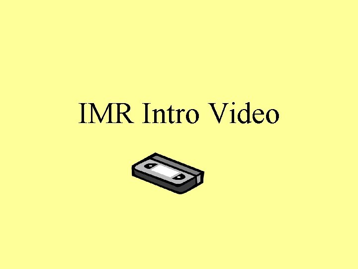 IMR Intro Video 