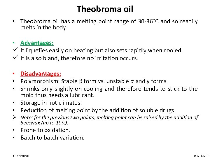 Theobroma oil • Theobroma oil has a melting point range of 30 -36°C and