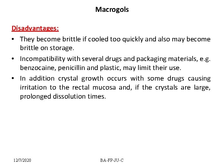 Macrogols Disadvantages: • They become brittle if cooled too quickly and also may become