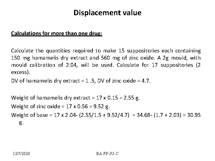 Displacement value Calculations for more than one drug: Calculate the quantities required to make