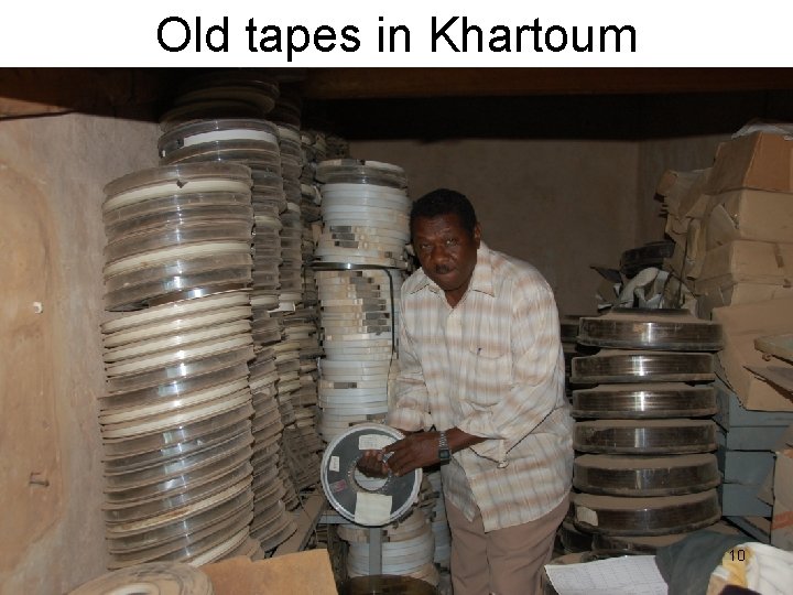 Old tapes in Khartoum 10 