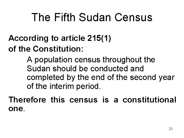 The Fifth Sudan Census According to article 215(1) of the Constitution: A population census
