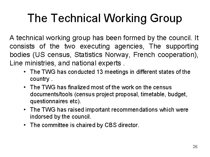 The Technical Working Group A technical working group has been formed by the council.