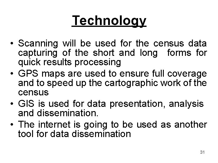 Technology • Scanning will be used for the census data capturing of the short