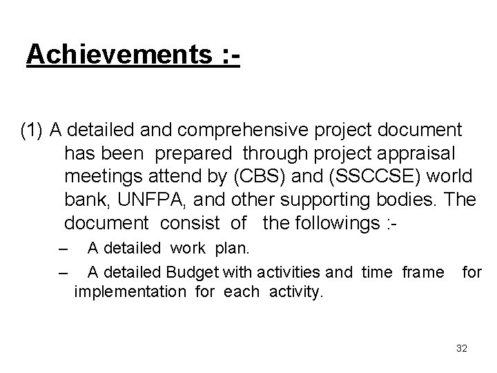 Achievements : (1) A detailed and comprehensive project document has been prepared through project