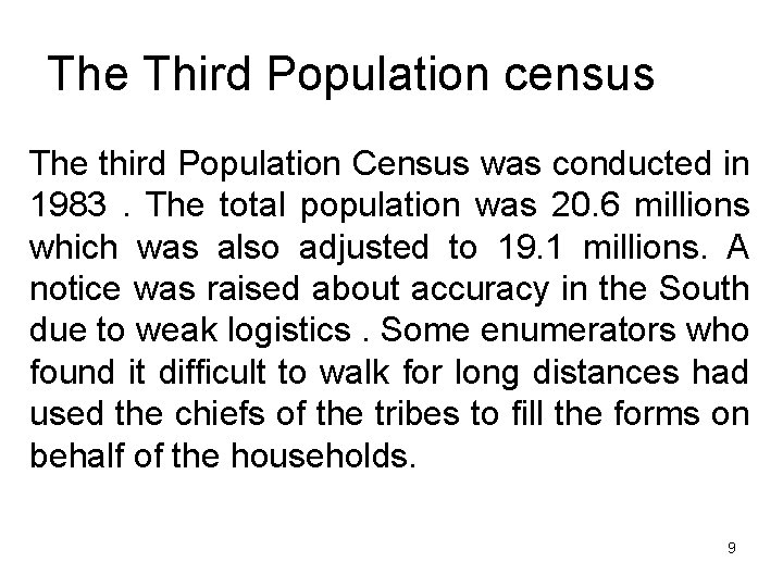 The Third Population census The third Population Census was conducted in 1983. The total