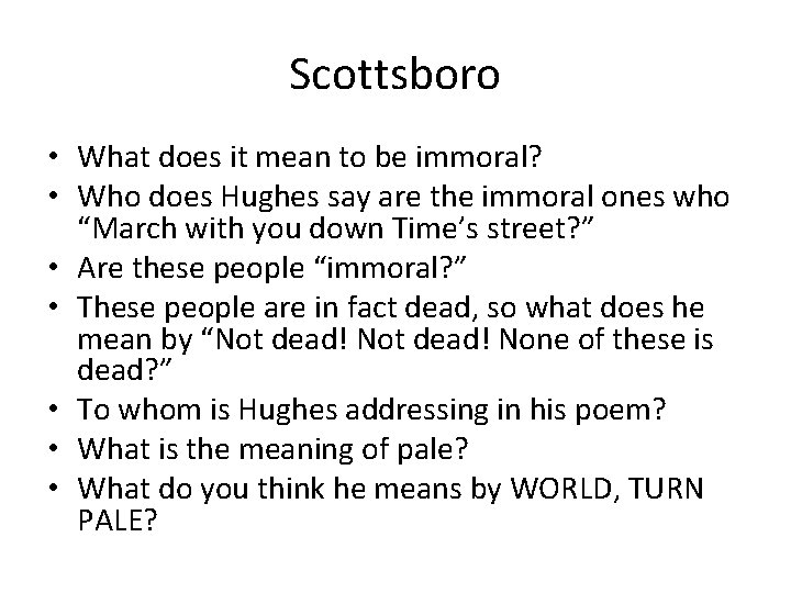 Scottsboro • What does it mean to be immoral? • Who does Hughes say