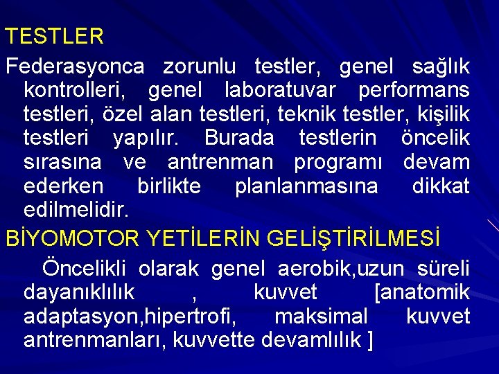 TESTLER Federasyonca zorunlu testler, genel sağlık kontrolleri, genel laboratuvar performans testleri, özel alan testleri, TESTLER Federasyonca zorunlu testler, genel sağlık kontrolleri, genel laboratuvar performans testleri, özel alan testleri,