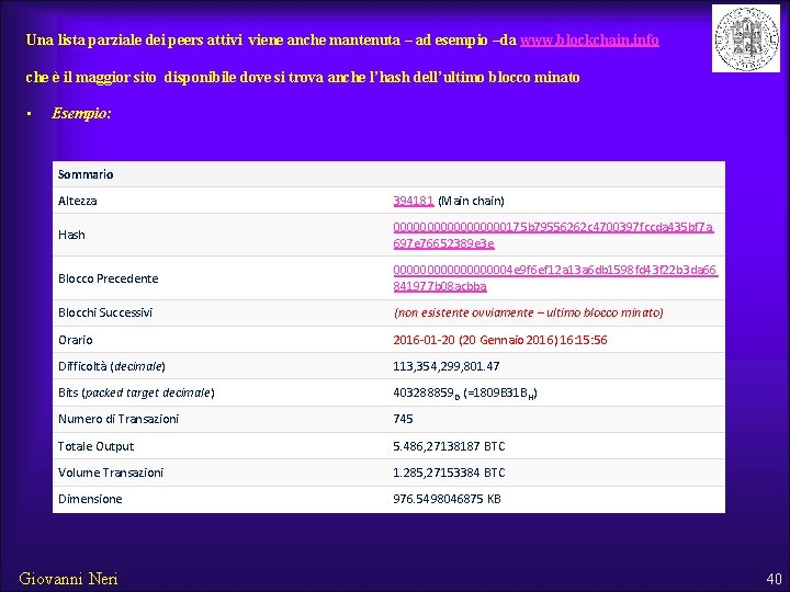Una lista parziale dei peers attivi viene anche mantenuta – ad esempio –da www.