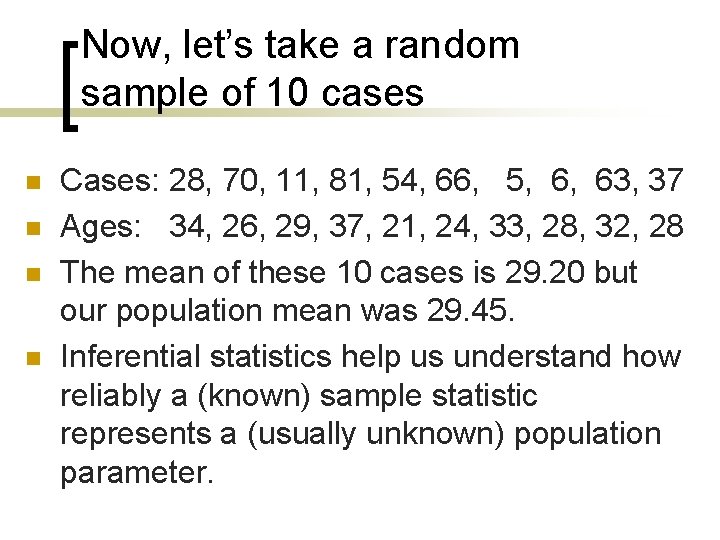Now, let’s take a random sample of 10 cases n n Cases: 28, 70,