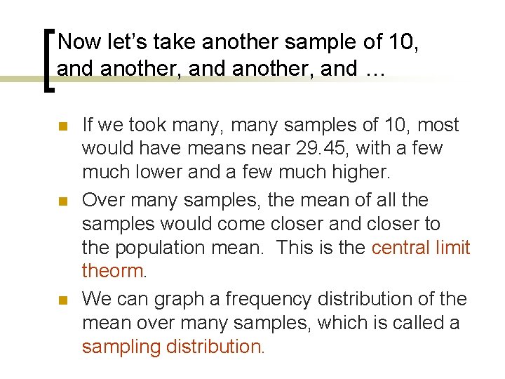 Now let’s take another sample of 10, and another, and … n n n