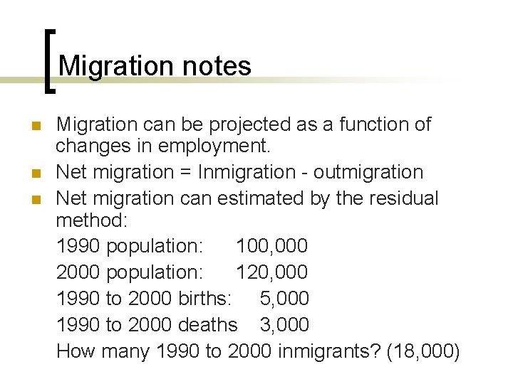 Migration notes n n n Migration can be projected as a function of changes