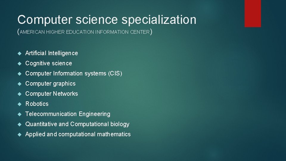 Computer science specialization (AMERICAN HIGHER EDUCATION INFORMATION CENTER) Artificial Intelligence Cognitive science Computer Information