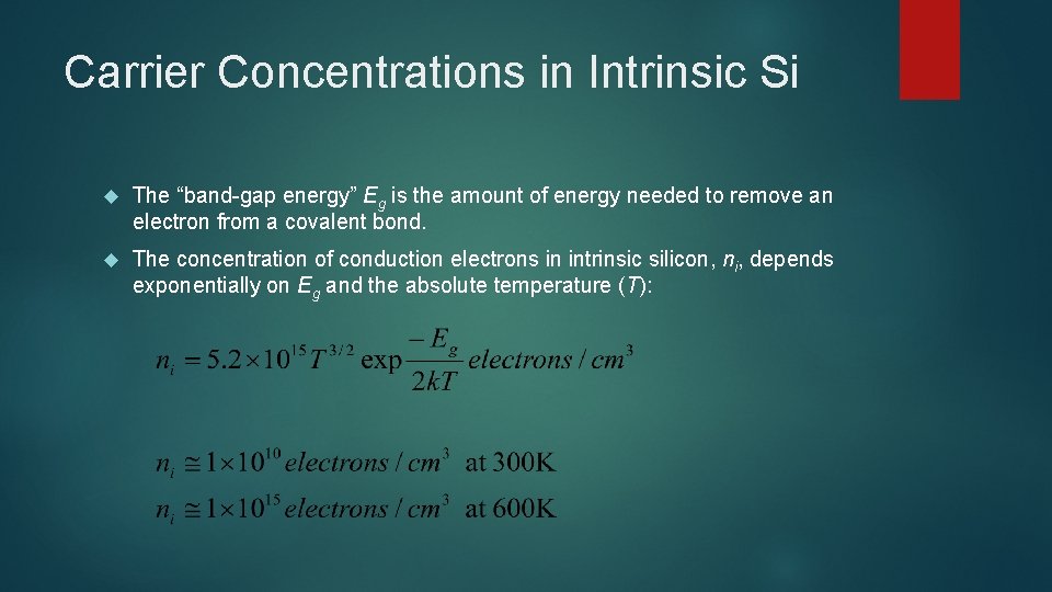 Carrier Concentrations in Intrinsic Si The “band-gap energy” Eg is the amount of energy