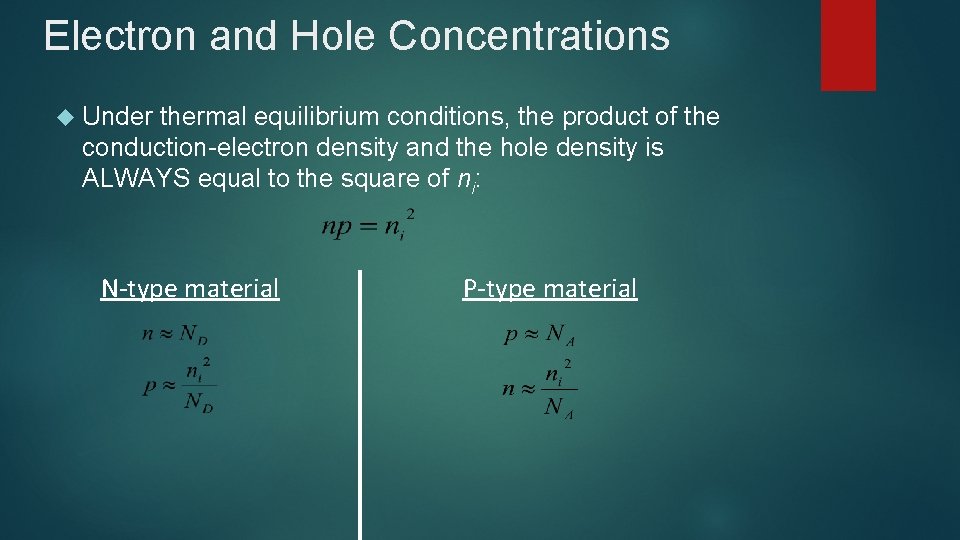 Electron and Hole Concentrations Under thermal equilibrium conditions, the product of the conduction-electron density