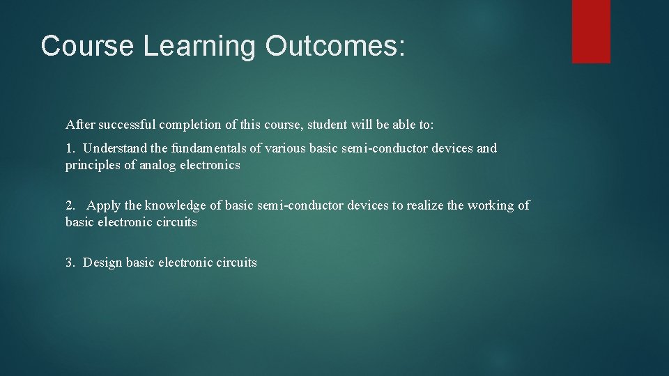 Course Learning Outcomes: After successful completion of this course, student will be able to: