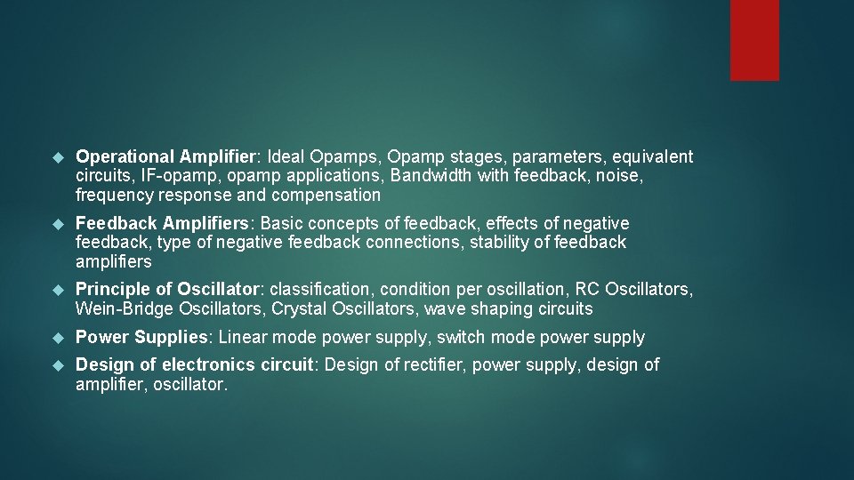  Operational Amplifier: Ideal Opamps, Opamp stages, parameters, equivalent circuits, IF-opamp, opamp applications, Bandwidth