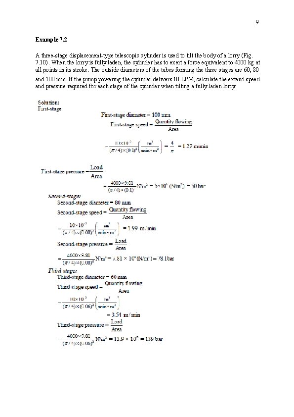 9 Example 7. 2 A three-stage displacement-type telescopic cylinder is used to tilt the