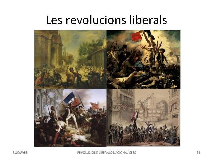 Les revolucions liberals BUXAWEB REVOLUCIONS LIBERALS-NACIONALISTES 34 