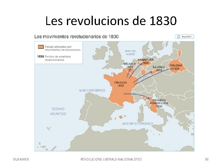 Les revolucions de 1830 BUXAWEB REVOLUCIONS LIBERALS-NACIONALISTES 36 