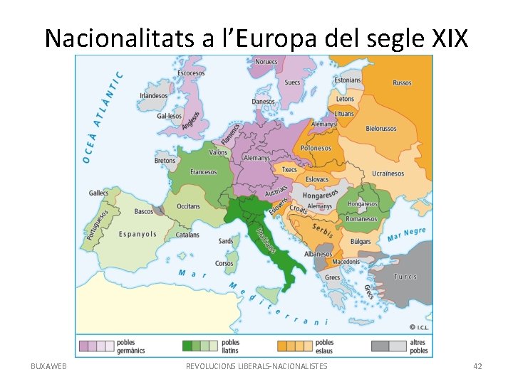 Nacionalitats a l’Europa del segle XIX BUXAWEB REVOLUCIONS LIBERALS-NACIONALISTES 42 