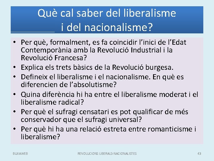 Què cal saber del liberalisme i del nacionalisme? • Per què, formalment, es fa