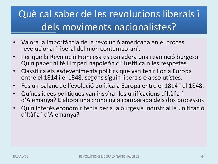 Què cal saber de les revolucions liberals i dels moviments nacionalistes? • Valora la