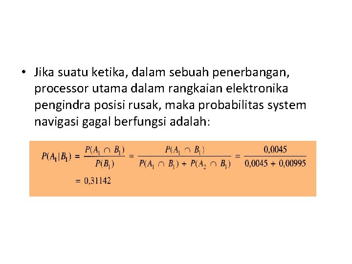  • Jika suatu ketika, dalam sebuah penerbangan, processor utama dalam rangkaian elektronika pengindra