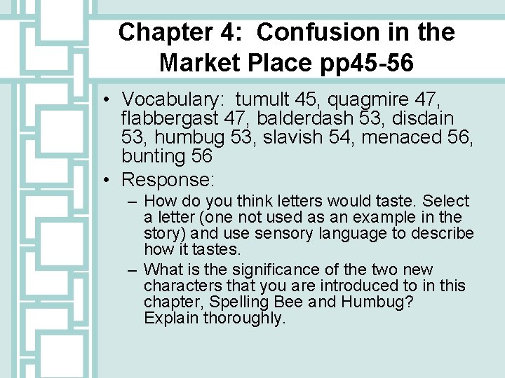 Chapter 4: Confusion in the Market Place pp 45 -56 • Vocabulary: tumult 45,