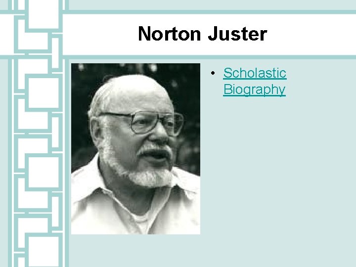 Norton Juster • Scholastic Biography 