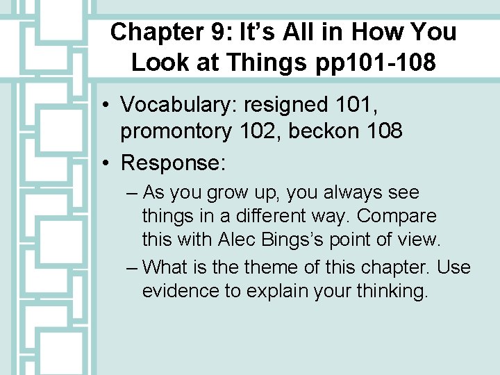 Chapter 9: It’s All in How You Look at Things pp 101 -108 •