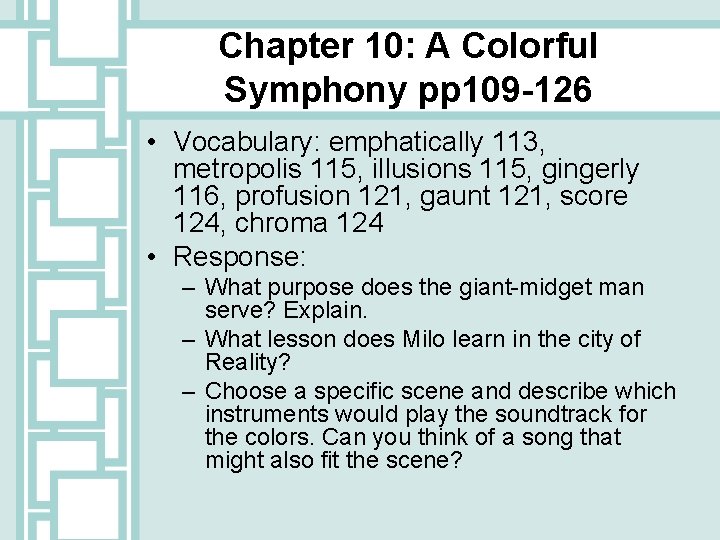 Chapter 10: A Colorful Symphony pp 109 -126 • Vocabulary: emphatically 113, metropolis 115,