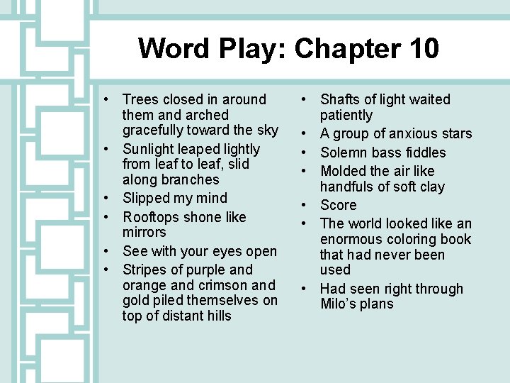 Word Play: Chapter 10 • Trees closed in around them and arched gracefully toward