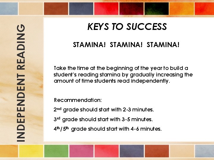 INDEPENDENT READING KEYS TO SUCCESS STAMINA! Take the time at the beginning of the