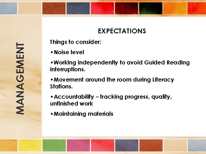 MANAGEMENT EXPECTATIONS Things to consider: • Noise level • Working independently to avoid Guided