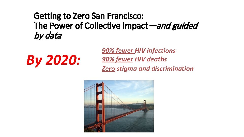Getting to Zero San Francisco: The Power of Collective Impact—and guided by data By