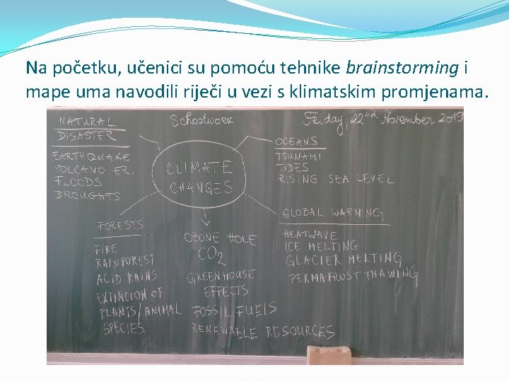 Na početku, učenici su pomoću tehnike brainstorming i mape uma navodili riječi u vezi