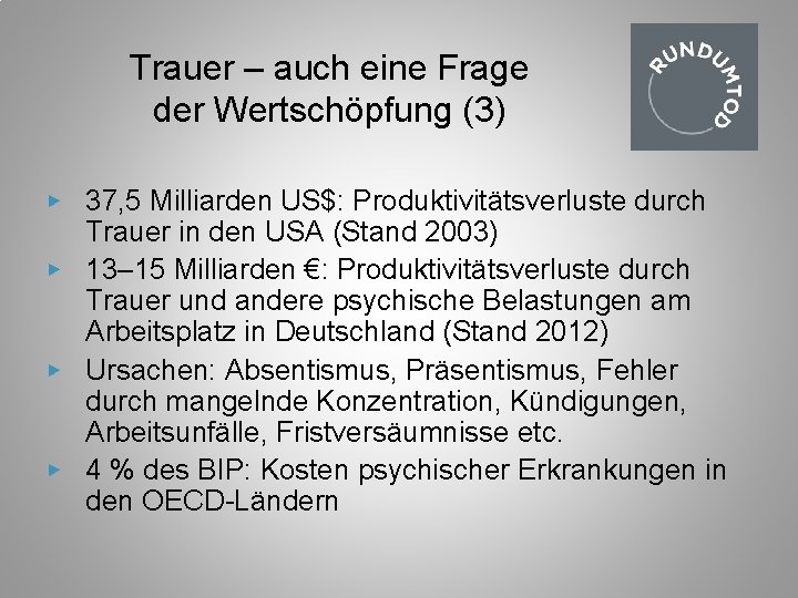 Trauer – auch eine Frage der Wertschöpfung (3) ▶ 37, 5 Milliarden US$: Produktivitätsverluste