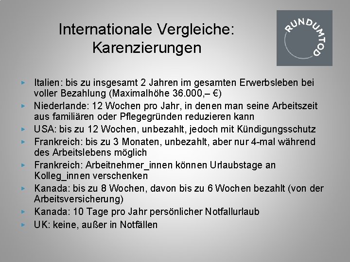 Internationale Vergleiche: Karenzierungen ▶ Italien: bis zu insgesamt 2 Jahren im gesamten Erwerbsleben bei
