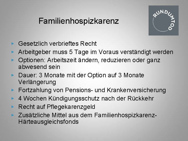 Familienhospizkarenz ▶ Gesetzlich verbrieftes Recht ▶ Arbeitgeber muss 5 Tage im Voraus verständigt werden