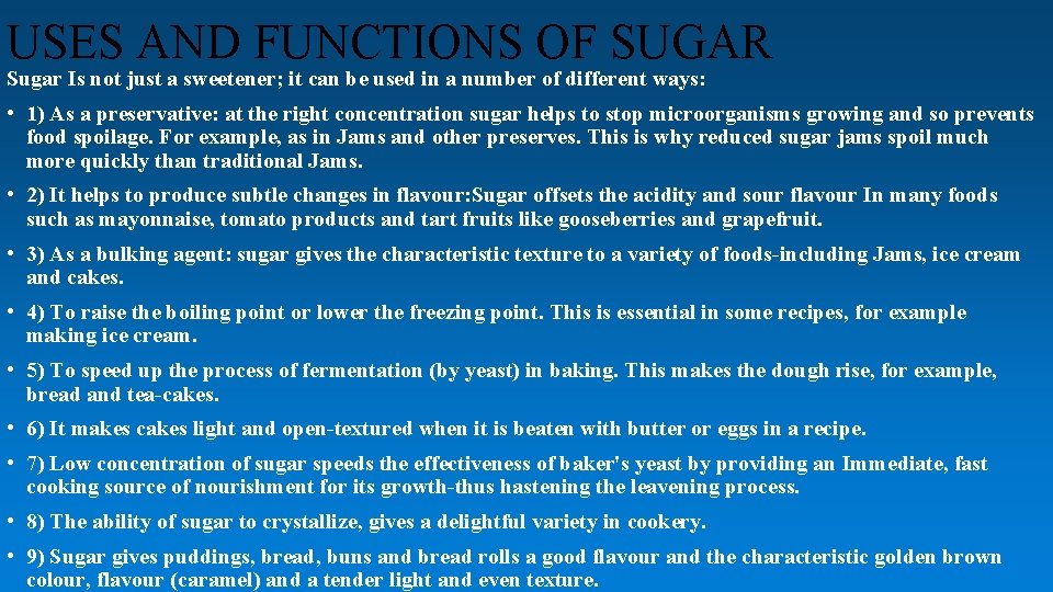 USES AND FUNCTIONS OF SUGAR Sugar Is not just a sweetener; it can be