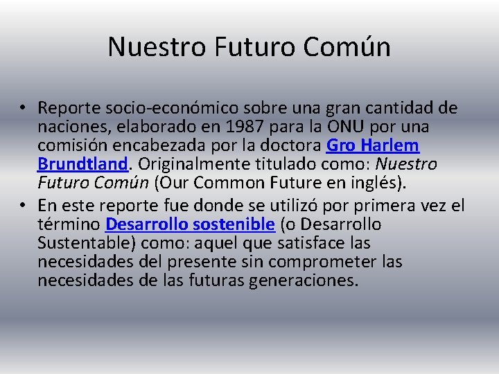 Nuestro Futuro Común • Reporte socio-económico sobre una gran cantidad de naciones, elaborado en