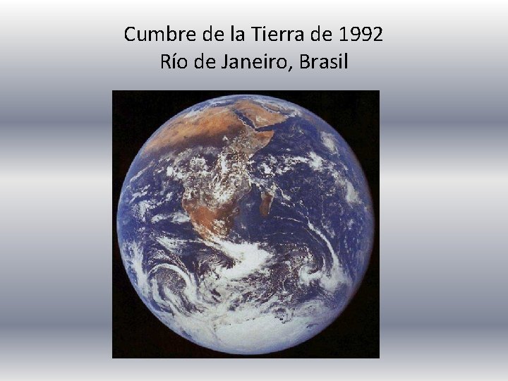 Cumbre de la Tierra de 1992 Río de Janeiro, Brasil 